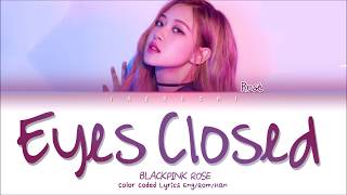 ROSÉ BLACKPINK  EYES CLOSED Halsey Cover LYRICS [upl. by Jamal244]