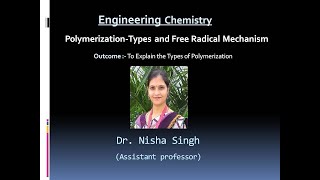 POLYMER LECTURE2 Polymerization Types and Free Radical Mechanism By Dr Nisha Singh [upl. by Ellehcan]