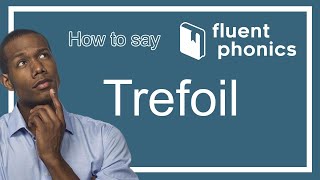 How to pronounce the word Trefoil  With definition amp example sentence [upl. by Hgiellek]