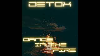 Detox Dance in the Fire [upl. by Karsten678]