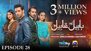 Habil Aur Qabil Episode 28  Eng Sub  Aagha Ali  Yashma Gill  Asad Siddiqui  6th July 2024 [upl. by Llertnov]