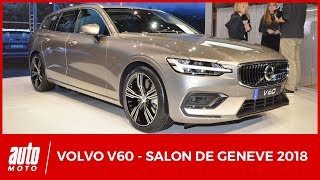 Salon de Genève  Volvo V60 2018  inspirée par la V90 [upl. by Akiret]