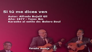 Si tu me dices ven Bolero Soul Karaoke Tono Bm [upl. by Pris]