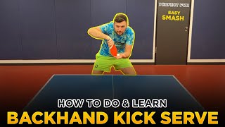 HOW TO amp LEARN the BACKHAND quotKICK SERVEquot Technique  Match tactic tutorial Table Tennis  Ping Pong [upl. by Abisha826]