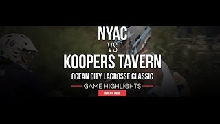 NYAC vs Koopers Tavern  Ocean City Lacrosse Classic Semi Final 1 [upl. by Dal235]