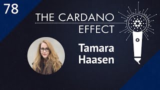 Building the Cardano Dream Team with Tamara Haasen  TCE 78 [upl. by Gracye942]