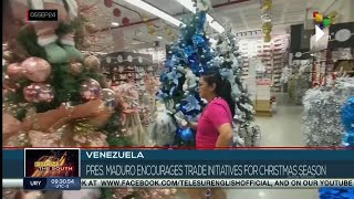 Venezuela pres Maduro encourages trade initiative for Christmas season [upl. by Doowron978]