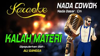 Karaoke KALAH MATERI  Ali Gangga  Nada Pria [upl. by Oigres]