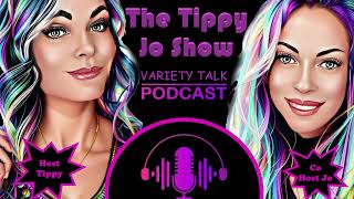 The Tippy Jo Show  OUR FIRST SHOW [upl. by Reffinnej846]