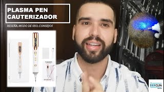 PLASMA PEN CAUTERIZADOR FIBROBLAST Beneficios Cómo Utilizarlo Reseña  Aparatología Estética [upl. by Rajiv]