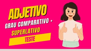 ✅ Adjetivo  Grau Comparativo e Superlativo  Teste  Bem fácil [upl. by Roshelle]