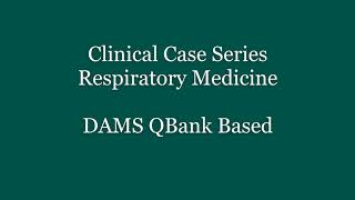 Clinical Case Series Respiratory DAMS QBank Based [upl. by Rudolph31]