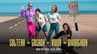 Soltera Casada Viuda Divorciada I Trailer Oficial [upl. by Bertero]