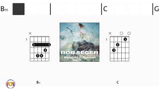 BOB SEGER Against the wind FCN GUITAR CHORDS amp LYRICS [upl. by Eitsrik]