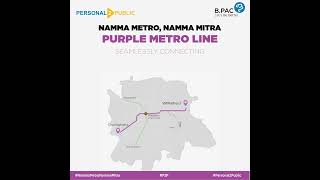 Namma Metro Namma Mitra Purple Metro Lines Seamless Connectivity From Challaghatta to Whitefield [upl. by Eornom348]