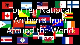 Top 10 National Anthems From Around the World [upl. by Suivatram736]