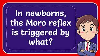 In newborns the Moro reflex is triggered by what [upl. by Lukash68]