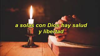 A solas con Dios  Aquerles Ascanio ● LETRA [upl. by Ramirolg]