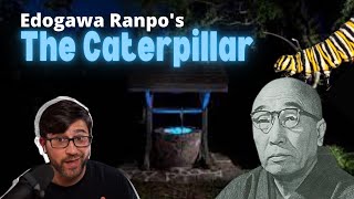 The Caterpillar by Edogawa Ranpo  Short Story Summary Analysis Review [upl. by Mickey135]