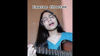 Laaree Choote Cover [upl. by Idonna367]