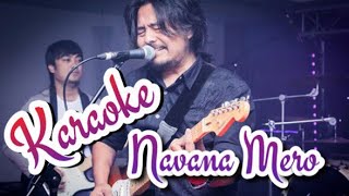 Navana mero  karaoke  Adrian Pradhan 1974 AD nabhana Mero maya lagchha bhanne [upl. by Ariem979]