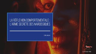 La réflexion comportementale  larme secrète des narcissiques [upl. by Vastha]