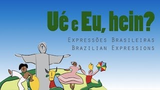 Expressões Brasileiras  Brazilian expressions Ué Eu hein [upl. by Laenahtan169]