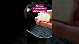 Airfryer schoonmaken met vaatwastablet [upl. by Hokanson741]