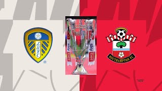 Leeds United v Southampton  20232024 EFL Championship  Play Off Final Preview [upl. by Jadwiga]