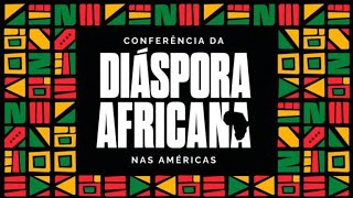 Conferência da Diáspora Africana nas Américas [upl. by Ringo]