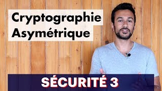 Sécurité 3  Cryptographie Asymétrique [upl. by Cirdek301]