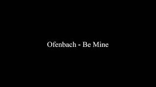 Ofenbach  Be Mine lyrics [upl. by Urbannai381]