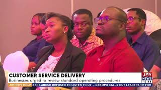 Customer Service Delivery Businesses urged to review standard operating procedures [upl. by Ystap227]