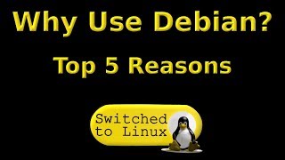 Top 5 Reasons to Use Debian [upl. by Ebberta]