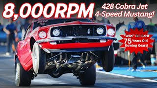 8000 RPM 428CJ 4Speed 1969 Mustang  75YearOld quotWildquot Bill Feist Rowing Gears into the 9s [upl. by Heinrick439]