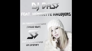 DJ BaS3 Feat Henriette Haubjerg  In Perfect Harmony Radio Edit [upl. by Nelra]