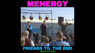 Menergy  Friends Til the End Ride or Die Workaholics song [upl. by Sabelle]