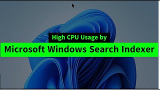 FIX High CPU Usage by Microsoft Windows Search Indexer in Windows 1011 Three Methods [upl. by Akselaw222]