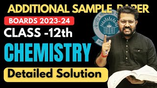 Additional Sample Paper of Chemistry detailed Solution  Class 12 Boards 2024 [upl. by Azmuh]