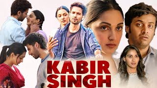 Kabir Singh 2019 Full Movie HD facts amp details  Shahid Kapoor Kiara Advani  Sandeep Reddy Vanga [upl. by Wivinah]