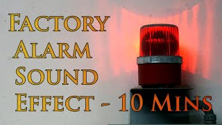 Factory Alarm Sound Effect  10 Minutes ⚠️🔊🚨 [upl. by Marcel]