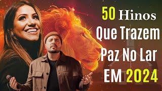 50 melhores hinos gospel com letras  Louvor de adoração  Louvor para sentir o Espírito Santo [upl. by Tray]