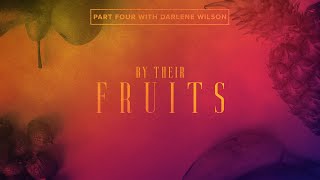 By Their Fruits  Part 4 Patience  Darlene Wilson [upl. by Sabanrab]