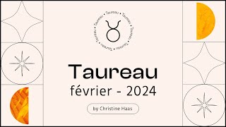 Horoscope Taureau ♉️ Février 2024 🪽 par Christine Haas [upl. by Uhile747]