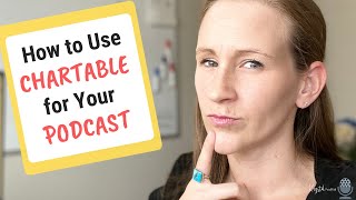 Chartable How to Use it for Your Podcast [upl. by Kimberlee]