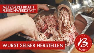 Wurst selbst machen  Metzgerei Brath  Fleischwerkstatt [upl. by Durkin]