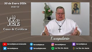 Cosas de Católicos  Escapulario  30 de Enero 2024 240130 [upl. by Castle]