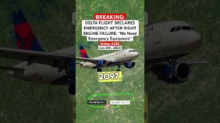 DELTA FLIGHT DECLARES EMERGENCY AFTER RIGHT ENGINE FAILURE “We Need Emergency Equipment” shorts [upl. by Ahsi]