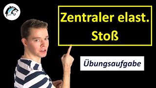 Zentraler elastischer Stoß – Geschwindigkeiten berechnen  Übungsaufgabe [upl. by Corey]