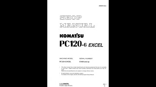 Komatsu PC1206 EXCEL 57499 amp Up  SEBM010404 Service manual [upl. by Reedy10]